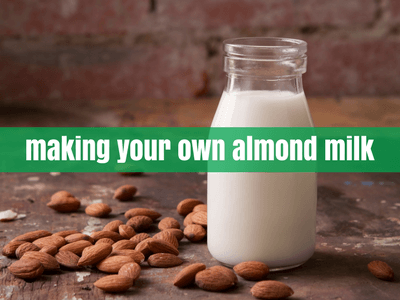 making your own almond milk