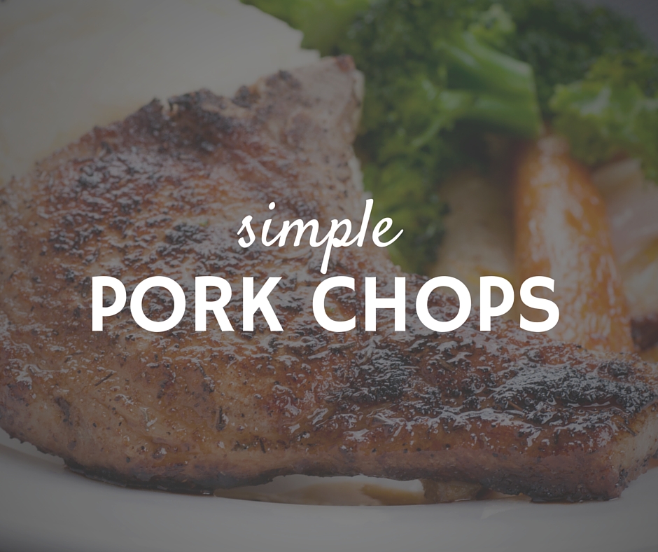 Simple Broiled Pork Chops Simple Recipes 90/10 Nutrition