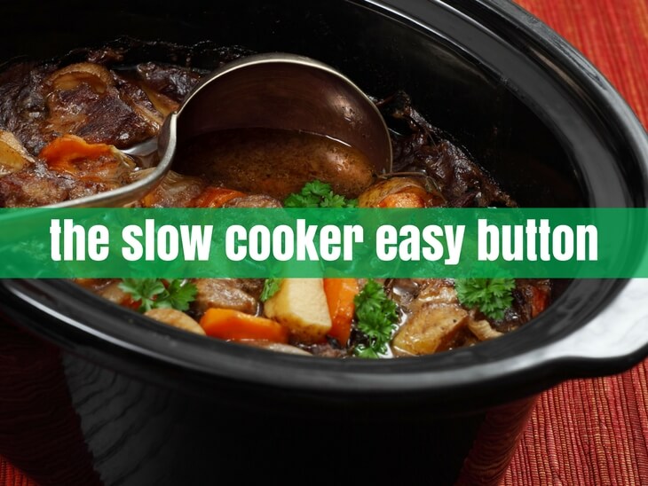 Hit the Slow Cooker “Easy Button”