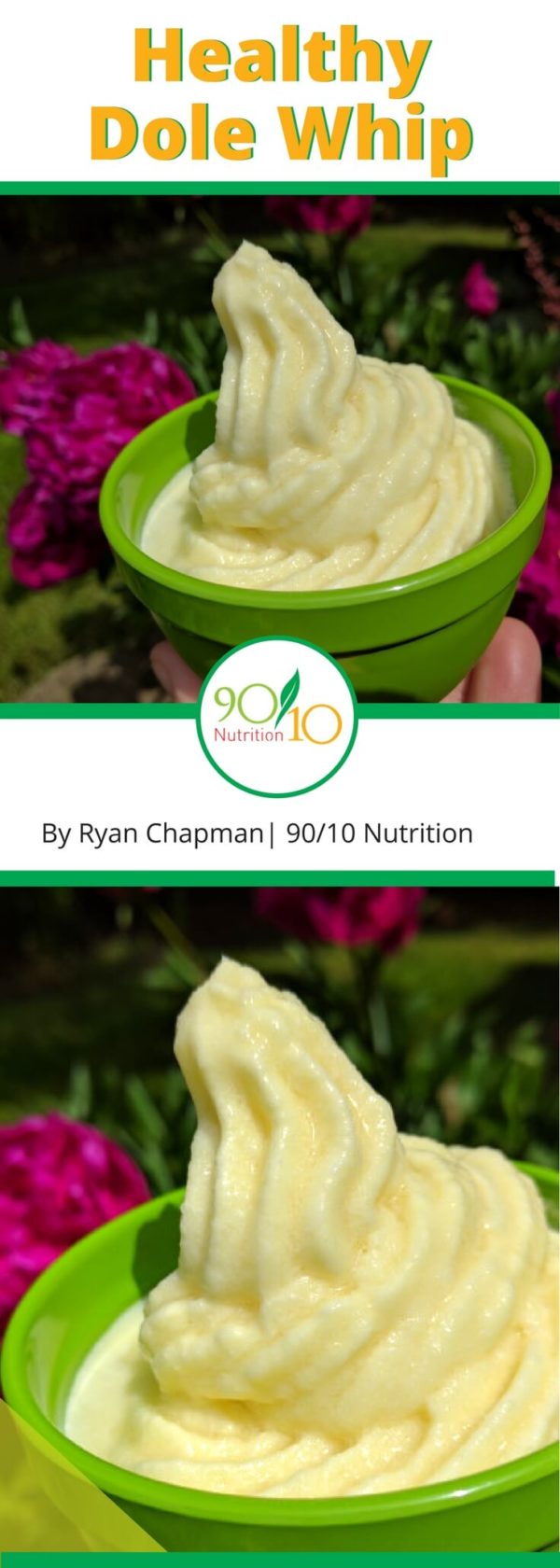 Healthy Dole Whip Clean Eating 90/10 Nutrition