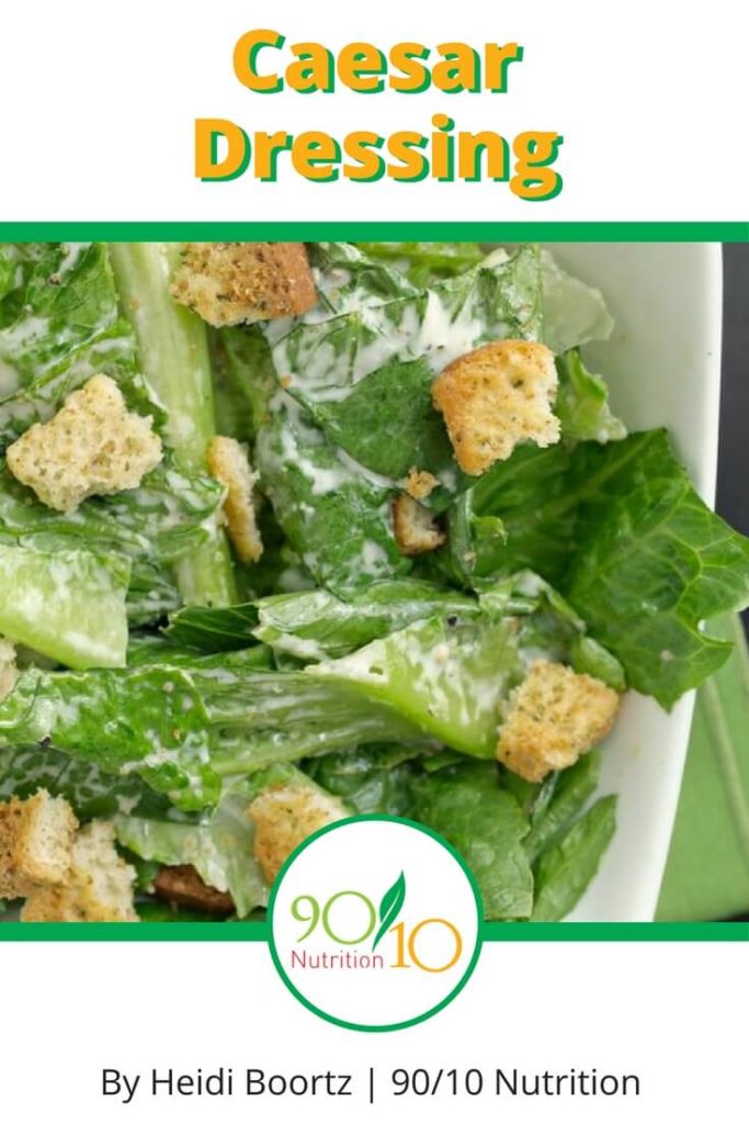 Healthy Caesar Dressing Recipe Clean Eating 90/10 Nutrition
