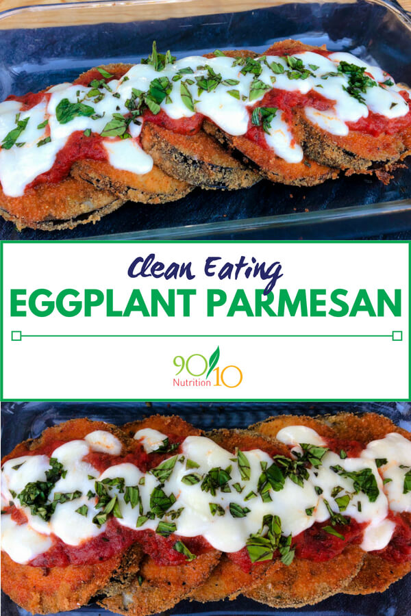 Clean Eating Eggplant Parmesan
