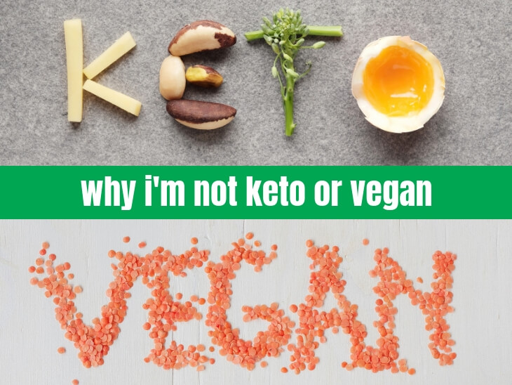 Why I'm Not Keto Or Vegan